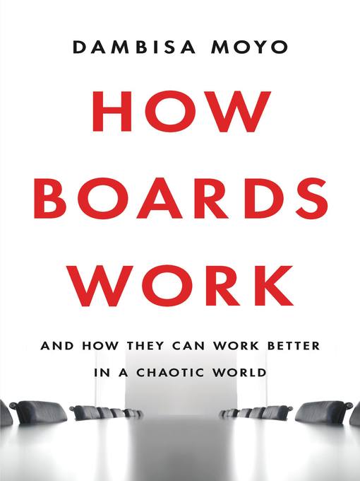 Title details for How Boards Work by Dambisa Moyo - Wait list